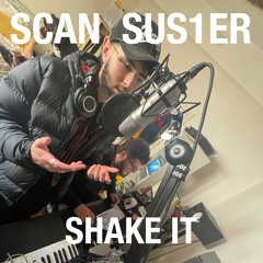 Scan - Shake It (Prod. SUS1ER)