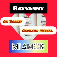 Rayvanny X Gn Breezy X Gerilson Insreal - Mi Amor...Remix