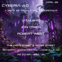 CYBERIA 4.0 - A Night of Trance and Progressive at The White Rabbit @ Water Street 04.26.24