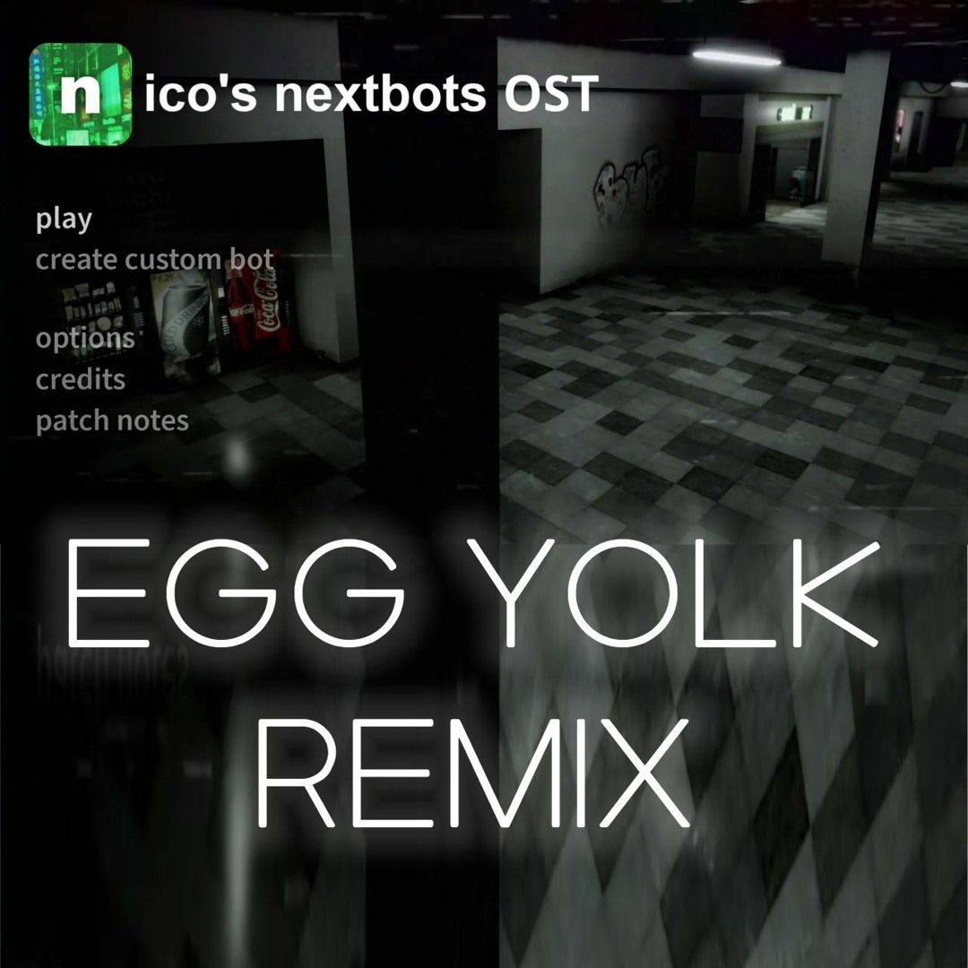 Stream nico's nextbots ost - menu (Egg Yolk remix) by ΣGG YӨᄂK