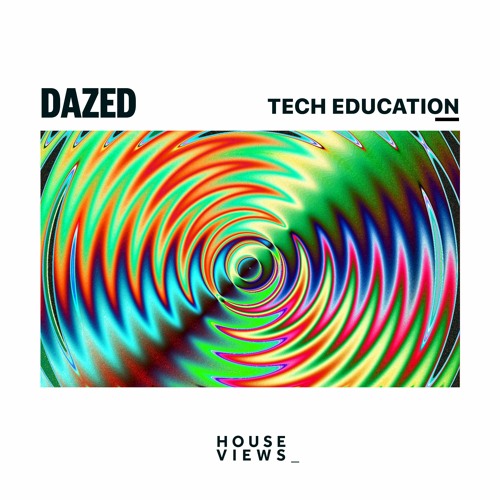 Dazed - Tech Education