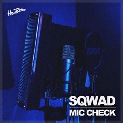 SQWAD - Mic Check [HP267]