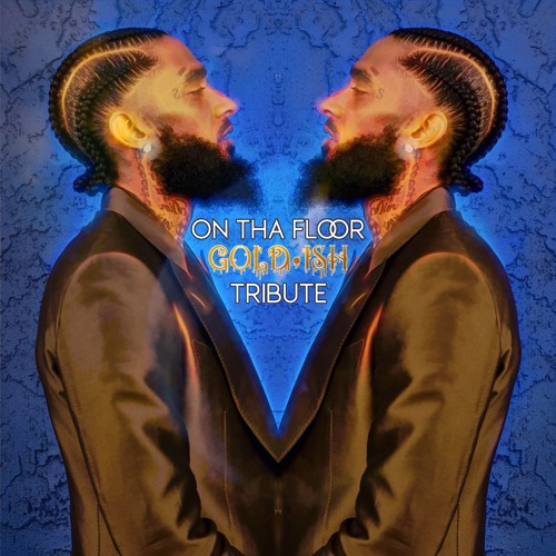 ℕ𝕚𝕡𝕤𝕖𝕪 ℍ𝕦𝕤𝕤𝕝𝕖 - On The Floor (Gold•ish Tribute)