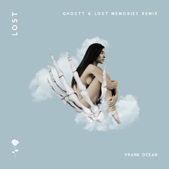 Frank Ocean - Lost (Ghostt, Lost Memories Remix)
