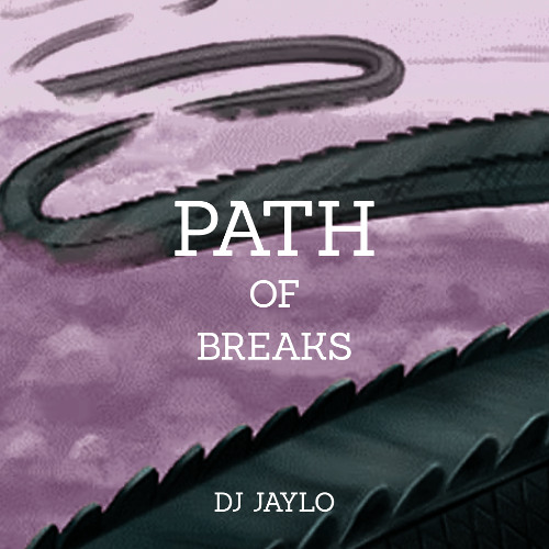 DJ Jaylo - Path of Breaks
