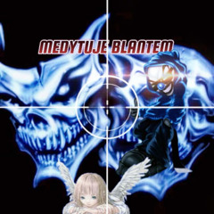 MEDYTUJE BLANTEM