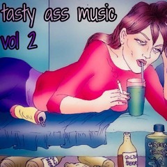 Tasty Ass Music Vol 2
