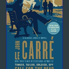 #^R.E.A.D 📖 Call for the Dead: A George Smiley Novel (George Smiley Novels Book 1) {read online}