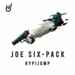 Hypijump - Joe Six-Pack [HR0001]