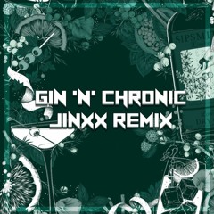 GIN 'N' CHRONIC REMIX