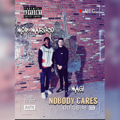 Nobody Cares - Magi (ft. MOB Marsco)| Prod. Tyjezz, Prodbyhoumi