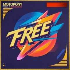 Motopony - Free (BayChocolatte Remix)