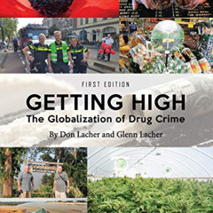 [Read] KINDLE 📁 Getting High: The Globalization of Drug Crime by  Don Lacher &  Glen