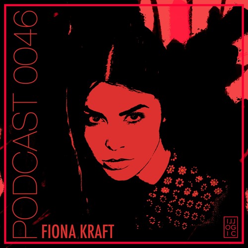 Illogic Radio Podcast 046 | Fiona Kraft