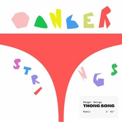 Danger Swings – Danger Strings (Thong Song Remix)
