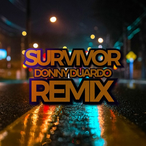 Stream Destiny's Child - Survivor (Donny Duardo Remix) *DOWNLOAD IN  DESCRIPTION* by Donny Duardo | Listen online for free on SoundCloud