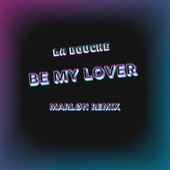 La Bouche - Be My Lover (Marlon Remix) ***Free Download****