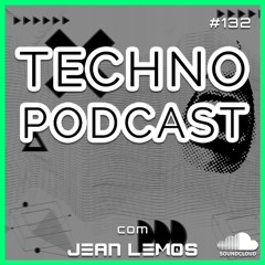DJ Jean Lemos - Techno Podcast #132