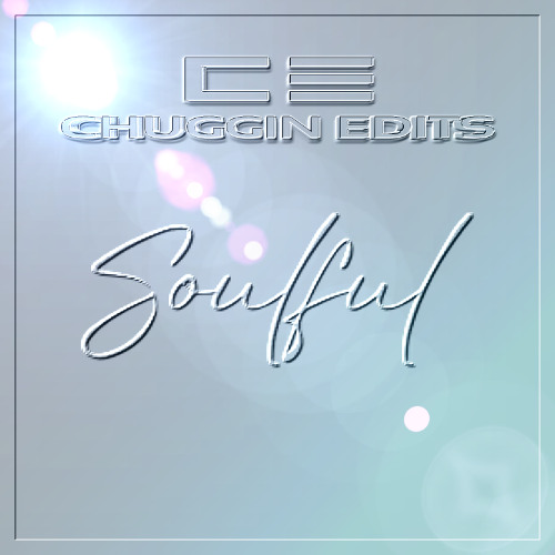 Soulful E.P  (Chuggin Edits) Now avail on patreon