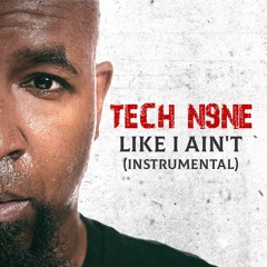 Tech N9ne - Like I Ain't (Instrumental)(Prod. By HNDRC, ItsNicklus & N4)