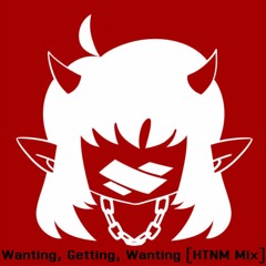DEMONDICE - Wanting, Getting, Wanting (HTNM Mix)