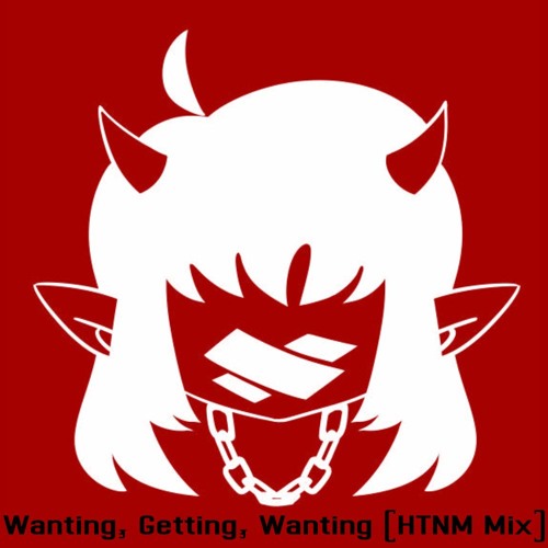 DEMONDICE - Wanting, Getting, Wanting (HTNM Mix)