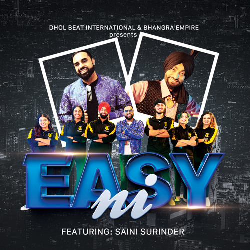 Easy Ni - DBI - Dhol Beat Internatiional featuring Saini Surinder & Bhangra Empire
