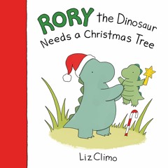 RORY THE DINOSAUR NEEDS A CHRISTMAS TREE by Liz Climo. Read by Michael Mola - Audiobook Excerpt