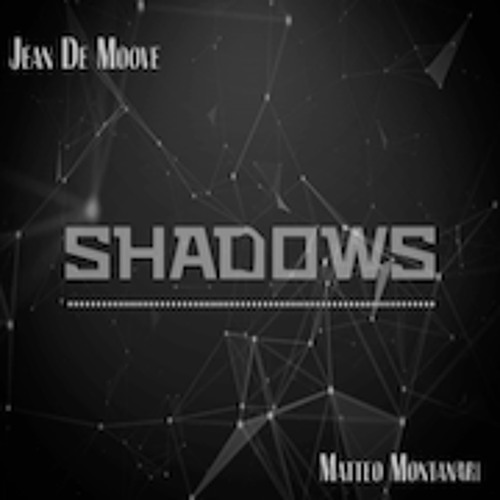 Jean de Moove & Matteo Montanari “SHADOWS” (Original Mix)