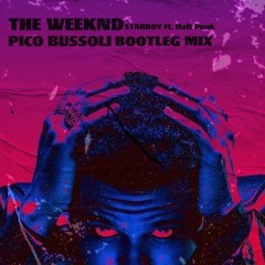 Free DL: The Weeknd - Starboy ft. Daft Punk (Pico Bussoli Bootleg Mix)