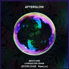 Beatcore- Afterglow( Ft. Cain Livingston) KOURIDGE Remix