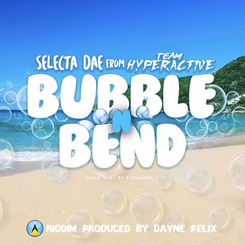 BUBBLE N BEND (OUTLAW RIDDIM)