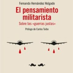 Presentación del libro El pensamiento militarista. Sobre las 'guerras justas'