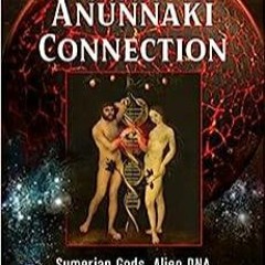 Audiobook The Anunnaki Connection: Sumerian Gods, Alien DNA, and the Fate of Humanity (From Eden