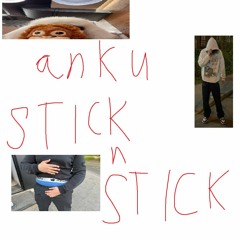 anku // STICK n STICK