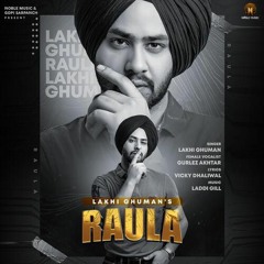 Raula-Gurlej Akhtar-Lakhi Ghuman-Official Full Song