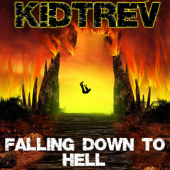 Falling Down to Hell - KidTrev