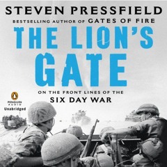 ACCESS [PDF EBOOK EPUB KINDLE] The Lion's Gate: On the Front Lines of the Six Day War by  Steven Pre