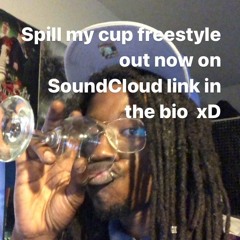 Spill My Cup (Buy The World Freestyle)