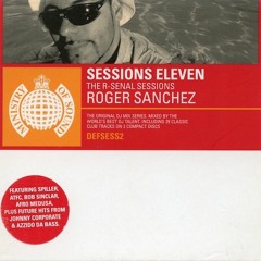Ministry of Sound - Sessions Eleven / The R-Senal Sessions - Roger Sanchez (Released 2000)
