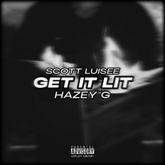 Get It Lit (feat. Hazey G)