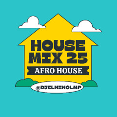 House Mix 25 (Afro House, La Musica, Coracao, Buscando Money, Again, Mano Tengo Fe)