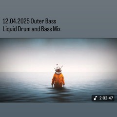 14.04.2025 OuterBass Liquid Drum and Bass Mix
