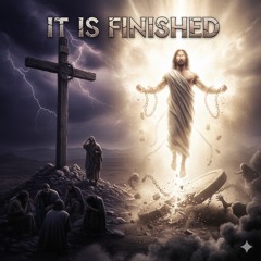 It Is Finished