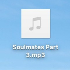 Soulmate Song (Part 3)