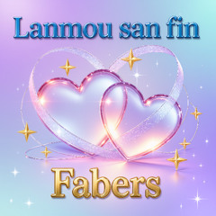 Fabers - Lanmou  san fin