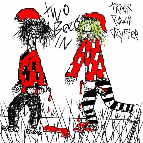 TWO BEERS IN (w/ DRYFTER)