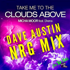 Dave Austin X Micha Moor - Take Me To The Clouds Above (NRG Mix)