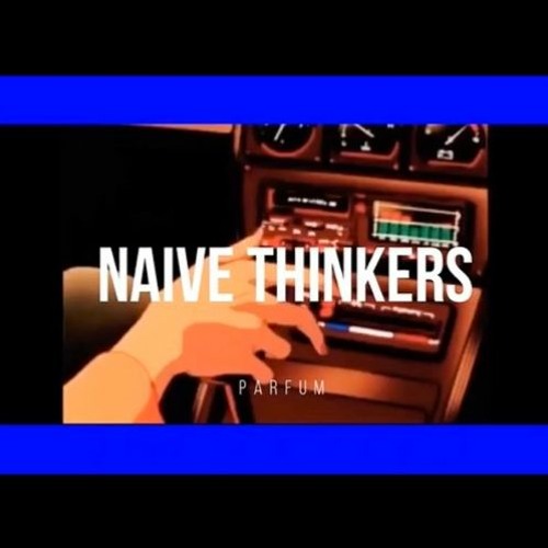 Naive Thinkers Prod Domyno By Parfum