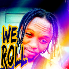 we roll